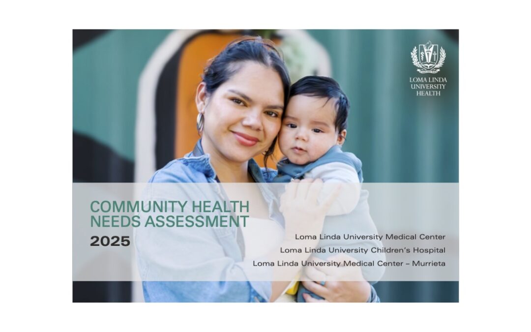Loma Linda University Health: Community Health Needs Assessment 2025